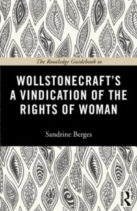 cover of the book The Routledge Guidebook to Wollstonecraft's A Vindication of the Rights of Woman