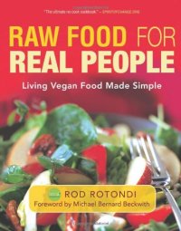 cover of the book Raw Food for Real People: Living Vegan Food Made Simple