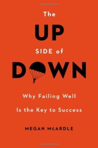 cover of the book The Up Side of Down: Why Failing Well Is the Key to Success