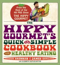 cover of the book The Hippy Gourmet's Quick and Simple Cookbook for Healthy Eating