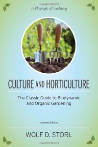 cover of the book Culture and Horticulture: The Classic Guide to Biodynamic and Organic Gardening