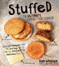 cover of the book Stuffed: The Ultimate Comfort Food Cookbook: Taking Your Favorite Foods and Stuffing Them to Make New, Different and Delicious Meals