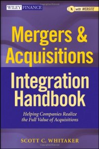 cover of the book Mergers & Acquisitions Integration Handbook, + Website: Helping Companies Realize The Full Value of Acquisitions