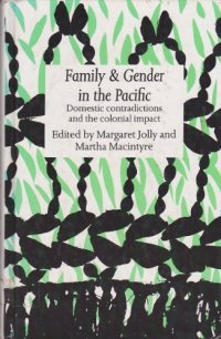 cover of the book Family and Gender in the Pacific: Domestic Contradictions and the Colonial Impact