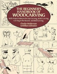 cover of the book The Beginner's Handbook of Woodcarving: With Project Patterns for Line Carving, Relief Carving, Carving in the Round, and Bird Carving