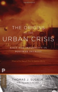 cover of the book The Origins of the Urban Crisis: Race and Inequality in Postwar Detroit