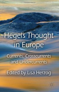 cover of the book Hegel's Thought in Europe: Currents, Crosscurrents and Undercurrents