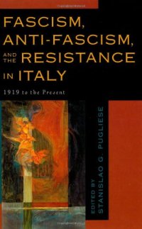 cover of the book Fascism, Anti-Fascism, and the Resistance in Italy: 1919 to the Present