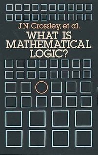 cover of the book What is Mathematical Logic?