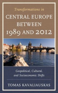 cover of the book Transformations in Central Europe between 1989 and 2012: Geopolitical, Cultural, and Socioeconomic Shifts