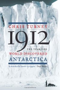 cover of the book 1912: The Year the World Discovered Antarctica