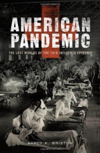 cover of the book American Pandemic: The Lost Worlds of the 1918 Influenza Epidemic