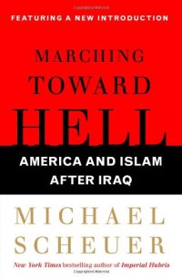 cover of the book Marching Toward Hell: America and Islam After Iraq