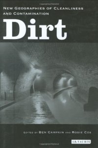 cover of the book Dirt: New Geographies of Cleanliness and Contamination