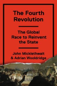 cover of the book The Fourth Revolution: The Global Race to Reinvent the State