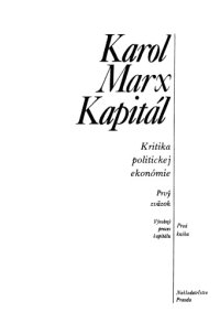 cover of the book Kapitál: Kritika politickej ekonómie. Prvý zväzok.