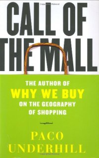 cover of the book Call of the Mall: The Geography of Shopping by the Author of Why We Buy