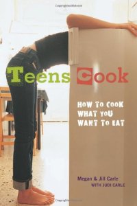 cover of the book Teens Cook: How to Cook What You Want to Eat