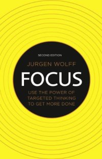 cover of the book Focus : use the power of targeted thinking to get more done