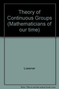 cover of the book Charles Loewner: Theory of Continuous Groups