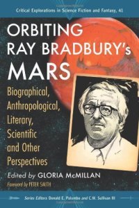 cover of the book Orbiting Ray Bradbury's Mars: Biographical, Anthropological, Literary, Scientific and Other Perspectives