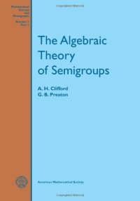 cover of the book The Algebraic Theory of Semigroups, Volume I