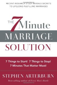 cover of the book 7-Minute Marriage Solution, The: 7 Things to Start! 7 Things to Stop! 7 Minutes That Matter Most!