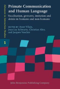 cover of the book Primate Communication and Human Language: Vocalisation, gestures, imitation and deixis in humans and non-humans