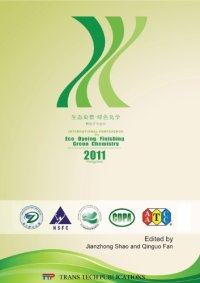 cover of the book Eco-Dyeing, Finishing and Green Chemistry : selected, peer reviewed papers from the 2011 International Conference on Eco-Dyeing, Finishing, and Green Chemistry (EDFGC 2011), June 8-12, 2011, Hangzhou, China