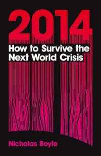 cover of the book 2014: How to Survive the Next World Crisis