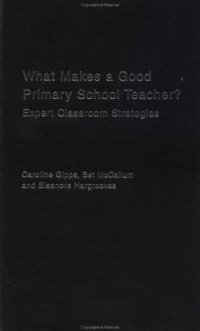 cover of the book What makes a good primary school teacher? : expert classroom strategies