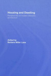 cover of the book Housing and dwelling : a reader on modern domestic architecture