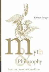 cover of the book Myth and philosophy from the Presocratics to Plato