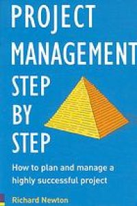 cover of the book Project management, step by step : how to plan and manage a highly successful project