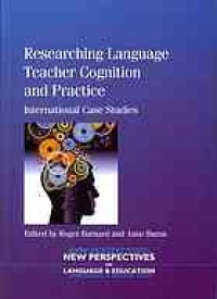 cover of the book Researching language teacher cognition and practice : international case studies