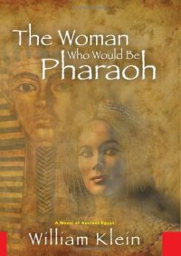 cover of the book The woman who would be pharaoh : a novel of ancient Egypt