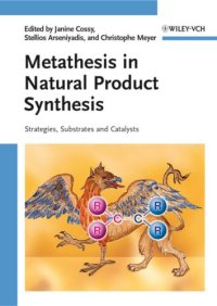 cover of the book Metathesis in natural product synthesis : strategies, substrates and catalysts