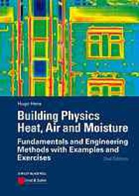 cover of the book Building physics : heat, air and moister : fundamentals and engineering methods with examples and exercises