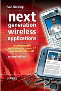 cover of the book Next generation wireless applications : creating mobile applications in a Web 2.0 and Mobile 2.0 world