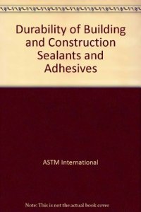 cover of the book Durability of building and construction sealants and adhesives : 2nd volume