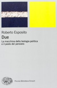 cover of the book Due. La macchina della teologia politica e il posto del pensiero