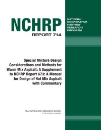 cover of the book Special mixture design considerations and methods for warm mix asphalt : a supplement to NCHRP report 673, A manual for design of hot mix asphalt with commentary