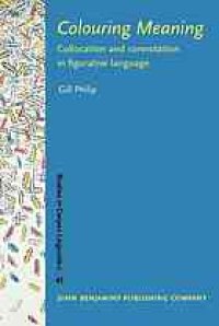 cover of the book Colouring meaning : collocation and connotation in figurative language