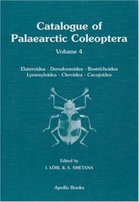 cover of the book Catalogue of Palaearctic Coleoptera, Vol. 4: Elateroidea, Derodontoidea, Bostrichoidea, Lymexyloidea, Cleroidea and Cucujoidea