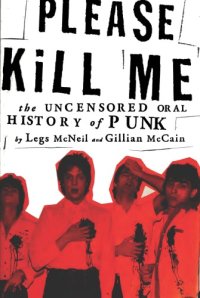 cover of the book Please Kill Me: The Uncensored Oral History of Punk