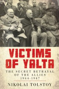 cover of the book Victims of Yalta: The Secret Betrayal of the Allies: 1944-1947