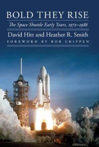 cover of the book Bold They Rise: The Space Shuttle Early Years, 1972-1986