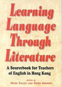 cover of the book Learning language through literature : a sourcebook for teachers of English in Hong Kong