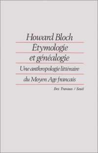 cover of the book Etymologie Et Genealogie: Une Anthropologie Litteraire Du Moyen Age Francais