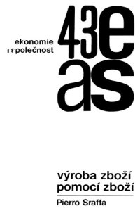 cover of the book Výroba zboží pomocí zboží: Úvod ke kritice ekonomické teorie